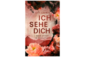 rotes Buch mit Blumen, Dornen und roten Bergsilhouetten im Hintergrund und dem Titel "Ich sehe dich - Mein Stern in Hallstatt" von Lisa Laurin